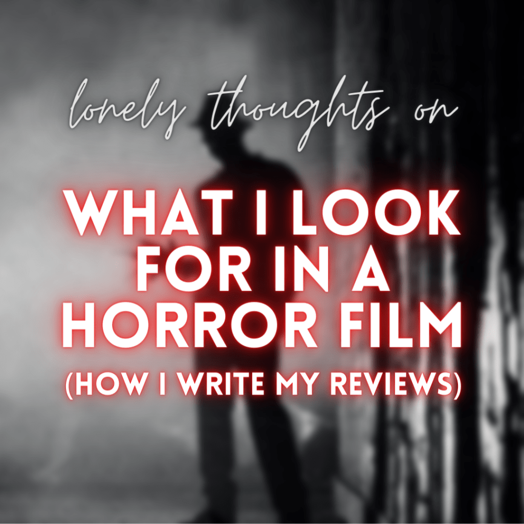 Reviewing Horror: What I Pay Attention&nbsp;To