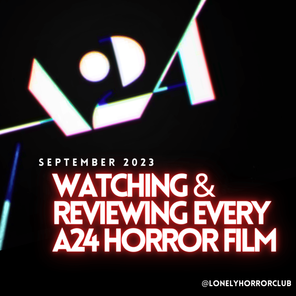 Reviewing Every A24 Horror Film – September&nbsp;2023