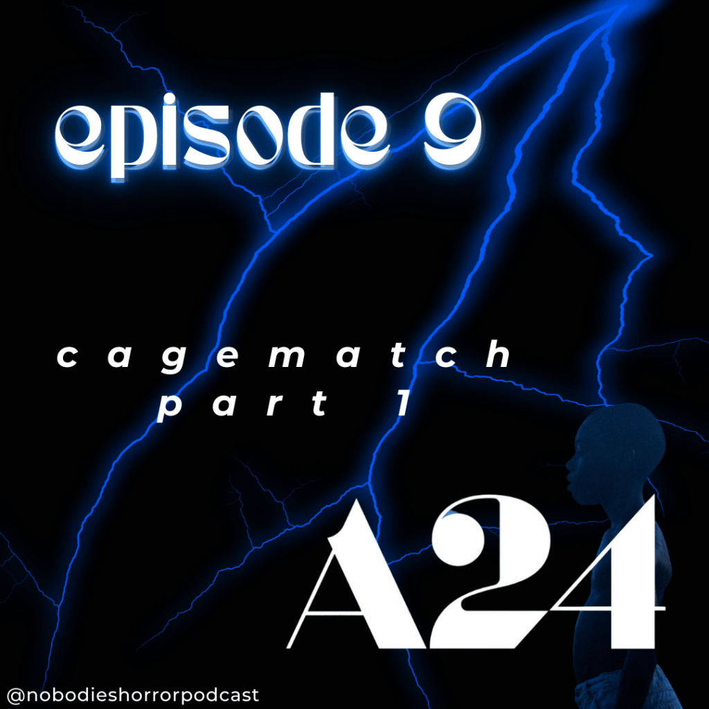 Episode 09: A24 Cagematch Part&nbsp;One