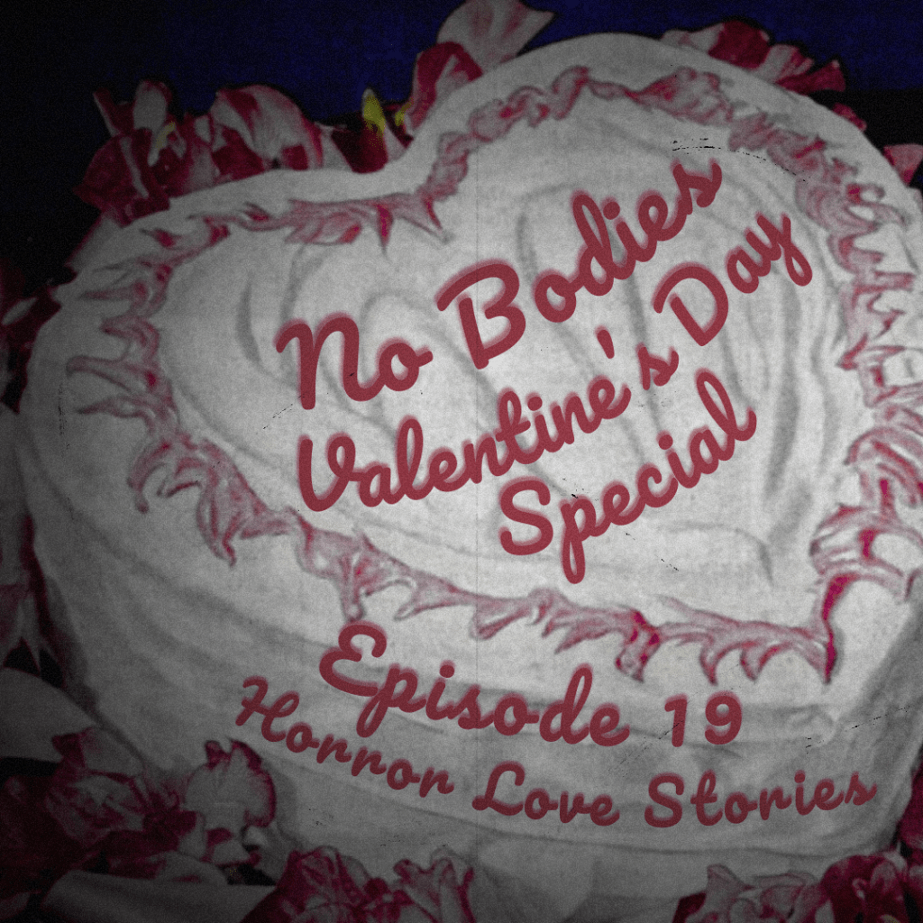 Episode 19: Horror Love&nbsp;Stories