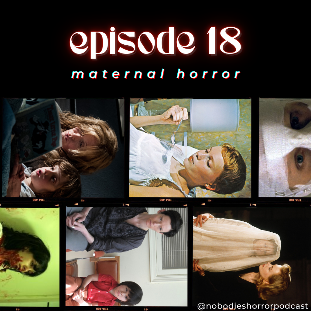 Episode 18: Maternal&nbsp;Horror