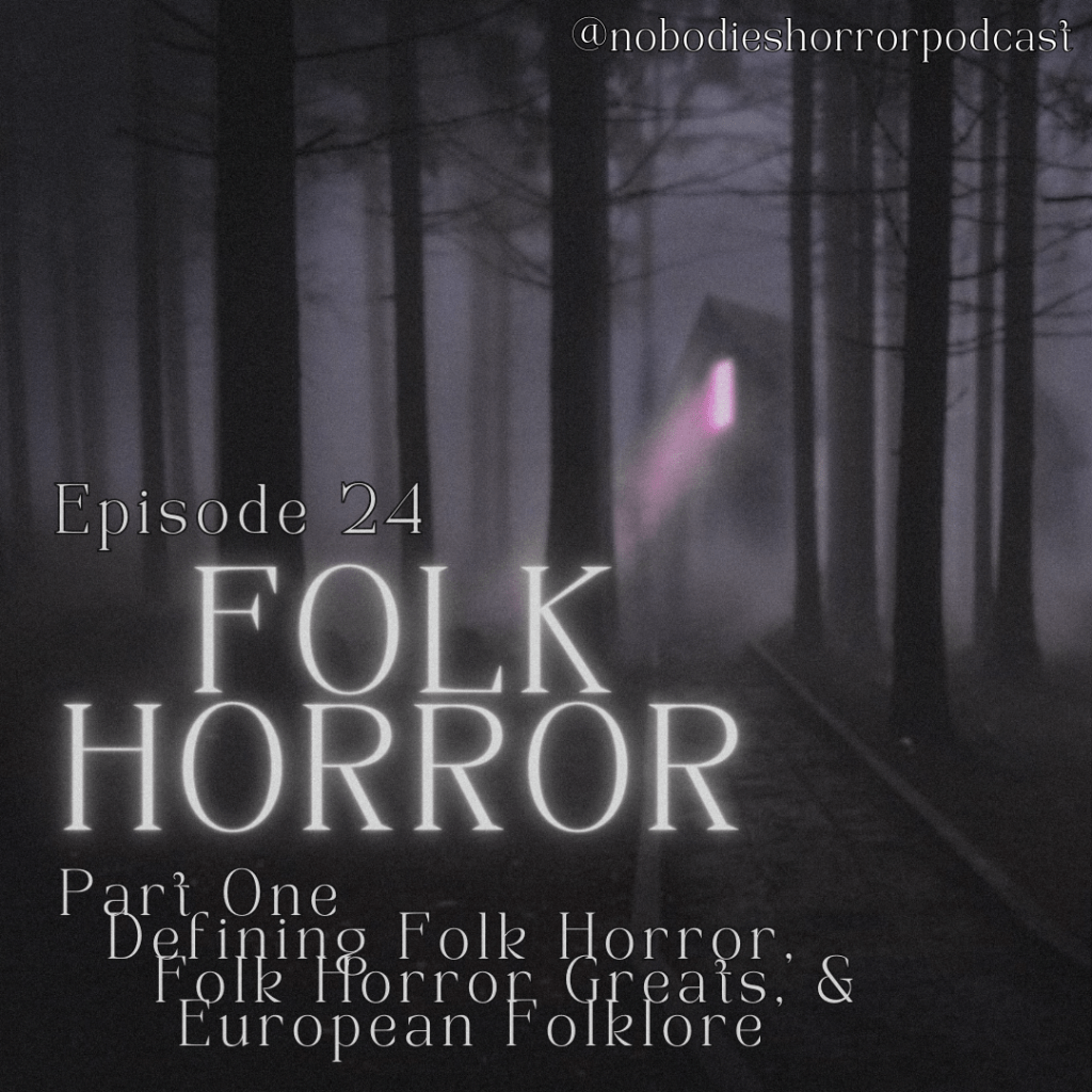 Episode 24: Folk Horror – Part&nbsp;One