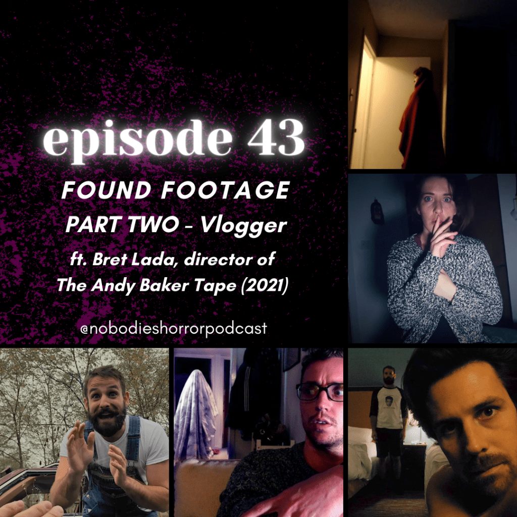 Episode 43: Found Footage Part Two –&nbsp;Vlogger